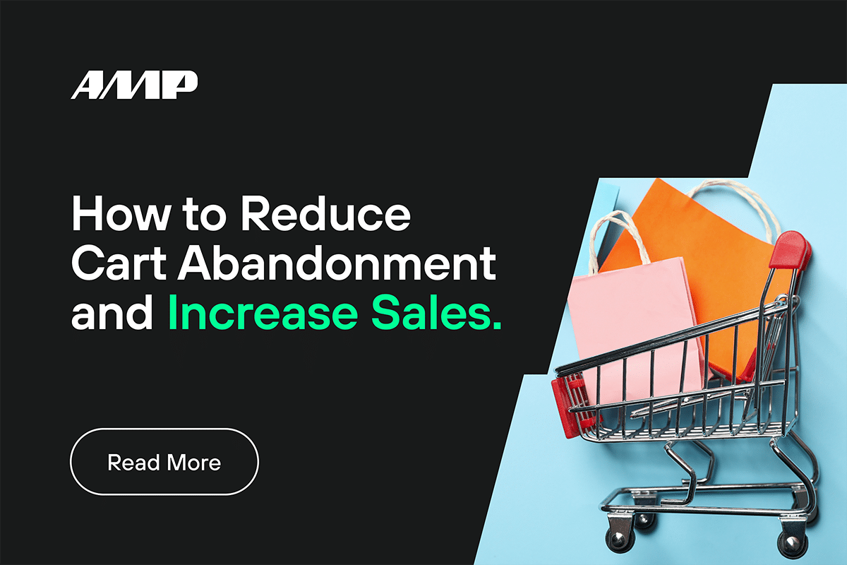 How to reduce cart abandonment and increase your sales.