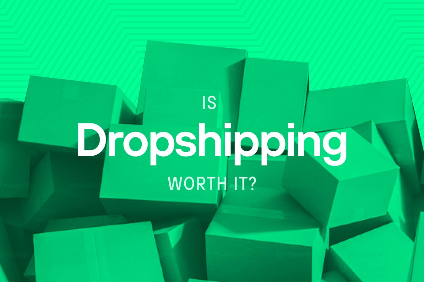 Is Dropshipping Worth It?